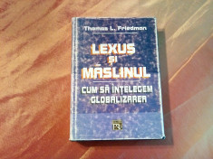 LEXUS SI MASLINUL - Cum sa Intelegem GLOBALIZAREA - Th. L. Friedman - 2001, 509p foto