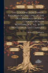 The Coddington Family. Records of one Line of the Descendants of John Coddington of Woodbridge, N.J., With Notes on Allied Families: 1 foto