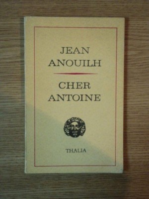 CHER ANTOINE sau IUBIREA RATATA de JEAN ANOUILH , 1971 foto