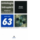 Ontologia intruparii. Tripticul fiinta-esenta-fenomen - Tanase Nichifor
