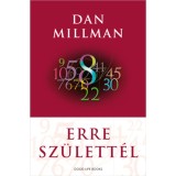 Erre sz&uuml;lett&eacute;l - Dan Millman