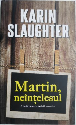 Martin, neintelesul &ndash; Karin Slaughter