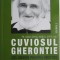 Cuviosul Gherontie cel nebun pentru Hristos, vol. 3 &ndash; Dorin Opris, Monica Opris (editori)