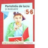 Limba si literatura romana. Portofoliu de lucru si evaluare clasele a V-a si a VI-a
