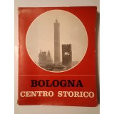 Bologna: centro storico - catalogo per la mostra Bologna / Centru Storico, Palazzo d&#039;Accursio, 1970