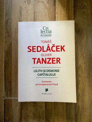 Lilith si demonii capitalului - Tomas Sedlacek, Oliver Tanzer foto