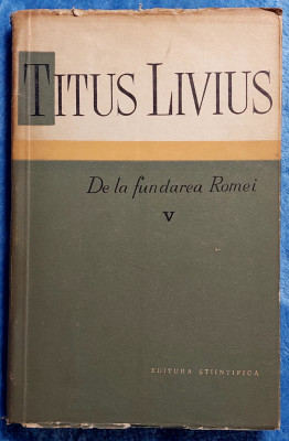 De la fundarea Romei Titus Livius Vol 5 foto