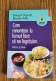 Cum renunțăm la fumat fără să ne &icirc;ngrășăm. Sfaturi și diete-Gheorghii Grigorieff