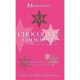 Montezuma&#039;s Chocolate Cookbook: Marvellous, messy, melt-in-the-mouth recipes