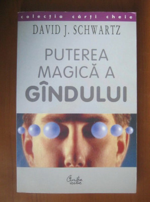 David J. Schwartz - Puterea magica a gandului foto