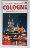 COLOGNE , LA CATHEDRALE ET GUIDE LA VILLE DE FRANCE par MAX - LEO SCHWERING , 2021 ,