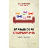 Barbatii de pe canapeaua mea. Povesti adevarate despre sex, dragoste si psihoterapie - Brandy Engler