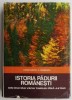 Istoria padurii romanesti. Din cele mai vechi timpuri pana astazi &ndash; Constantin C. Giurescu