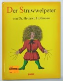 DER STRUWWELPETER von Dr. HEINRICH HOFFMANN , 2006, CARTE PENTRU COPII CU TEXT IN LIMBA GERMANA