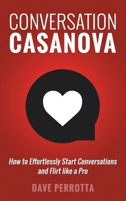 Conversation Casanova: How to Effortlessly Start Conversations and Flirt Like a Pro foto