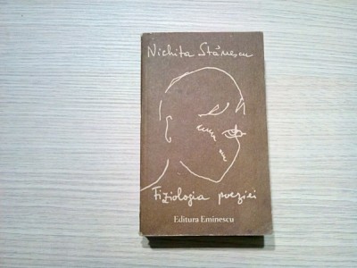 FIZIOLOGIA POEZIEI - Proza si Versuri - Nichita Stanescu - 1990, 638 p. foto