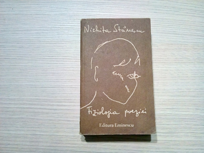 FIZIOLOGIA POEZIEI - Proza si Versuri - Nichita Stanescu - 1990, 638 p.