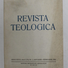 REVISTA TEOLOGICA - REVISTA OFICIALA A MITROPOLIEI ARDEALULUI , ANUL I ( 73) , NR. 1 , IANUARIE - FEBRUARIE , 1991 , COPERTA CU PETE