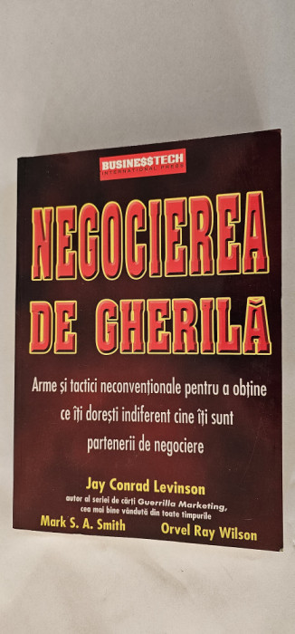 Negocierea de gherila - Arme si tactici neconventionale JAY CONRAD LEVINSON