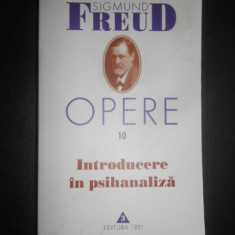 Sigmund Freud - Introducere in psihanaliza. Opere volumul 10