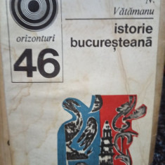 N. Vatamanu - Istorie bucuresteana (semnata) (1973)