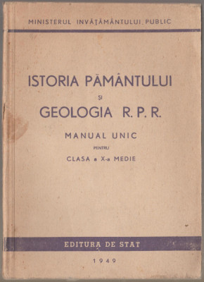 Istoria Pamantului si Geologia RPR - Manual pentru clasa a X-a (1949) foto