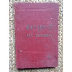 BUCAREST ET SES ENVIRONS - O. N. GRECEANU , PREMIERE EDITION , 1928