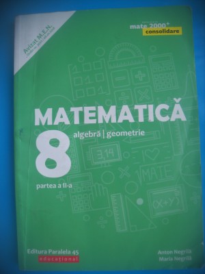 HOPCT MATEMATICA CL VIII ALGEBRA /GEOMETRIE-ANTON NEGRILA 2018-PARTEA II-223 PAG foto