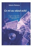 Ce mi-au vazut ochii. Volumul 2: O istorie sentimentala a Bisericii Adventiste 1917-2017 - Valeriu Petrescu