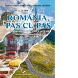 Romania, pas cu pas. Ghid de explorare lingvistica si culturala. Dialoguri romano-chineze - Florentina Bucuroiu, Bogdan-Gabriel Georgescu, Lu Shan
