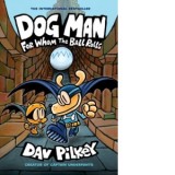 Dog Man 7: For Whom the Ball Rolls - Dav Pilkey