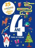 25 de activitati pentru varsta mea: 4 ani. Pomul de Craciun - Editura Litera