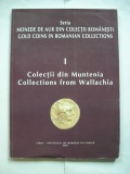 Colectii din Muntenia - Monede de aur din colectii romanesti