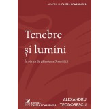 Tenebre și lumini - Alexandru Teodorescu