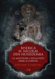 Cumpara ieftin Biserica Sf. Nicolae din Hunedoara ca mostenire a regalitatii sarbe si corvine - Stefan Staretu
