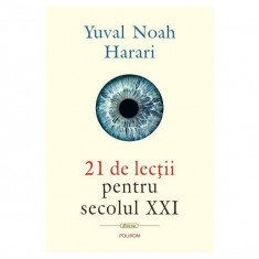 Carte Yuval Noah Harari - 21 De Lectii Pentru Secolul XXI foto