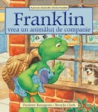 Cumpara ieftin Franklin vrea un animalut de companie/Paulette Bourgeois, Katartis