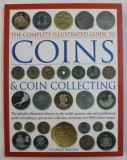THE COMPLETE ILLUSTRATED GUIDE TO COINS &amp; COIN COLLECTING by JAMES MACKAY , 2007
