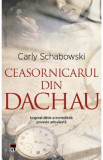 Ceasornicarul din Dachau - Carly Schabowski