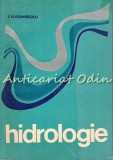 Cumpara ieftin Hidrologie I. Vladimirescu, Editura Didactica si Pedagogica, 1978, 281 pagini, Bucuresti, Carte tehnica