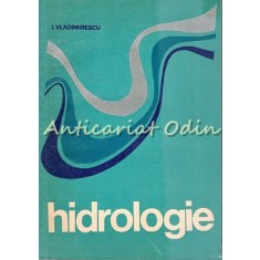Hidrologie - I. Vladimirescu - Tiraj: 2930 Exemplare