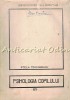 Psihologia Copilului, Stela Teodorescu, 1973, 393 pagini, Universitatea Al. I. Cuza Iasi, Psihologie Copii