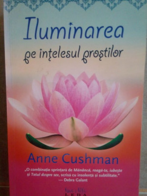 Anne Cushman - Iluminarea pe intelesul prostilor (2009) foto