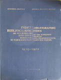 INDEX BIBLIOGRAFIC AL LUCRARILOR STIINTIFICE MEDICALE SI FARMACEUTICE 1970-1977-E. AITEANU, V. SAHLEANU SI COLAB