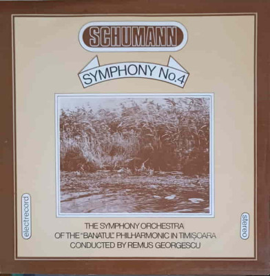 Disc vinil, LP. SYMPHONY NO.4-Schumann, The Symphony Orchestra Of The &amp;ldquo;Banatul&amp;rdquo; Philharmonic In Timi&amp;amp;#351;oa foto