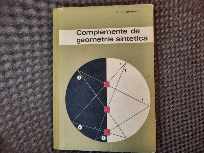 N N MIHAILEANU COMPLEMENTE DE GEOMETRIE SINTETICA RMO