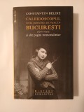 Constantin Beldie - Caleidoscopul unei jumătăți de veac &icirc;n București (1900-1950) și alte pagini memorialistice (Humanitas, 2014)