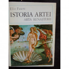 ISTORIA ARTEI ARTA RENASTERII - ELIE FAURE foto