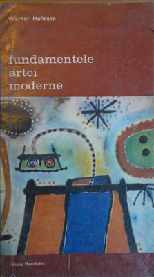 Werner Hoffman - Fundamentele artei moderne ( vol. II ) foto