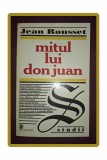 Mitul lui Don Juan - Jean Rousset, Editura Univers, 1999, Filosofie